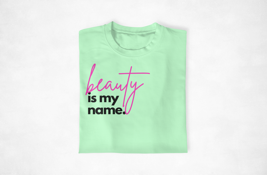 Beauty Is My Name Tee